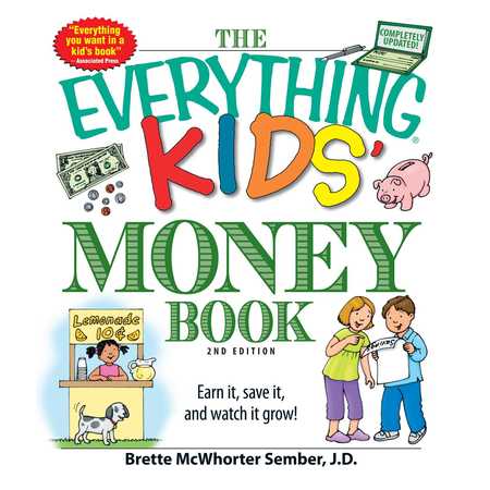 The Everything Kids' Money Book : Earn it, save it, and watch it