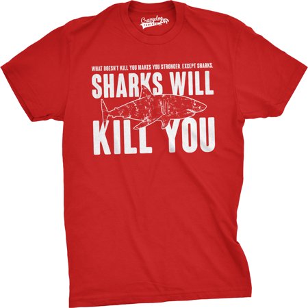 Mens Sharks Will Kill You Funny T Shirt Sarcasm Novelty Offensive Tee For (Best Clothes Stores For Guys)