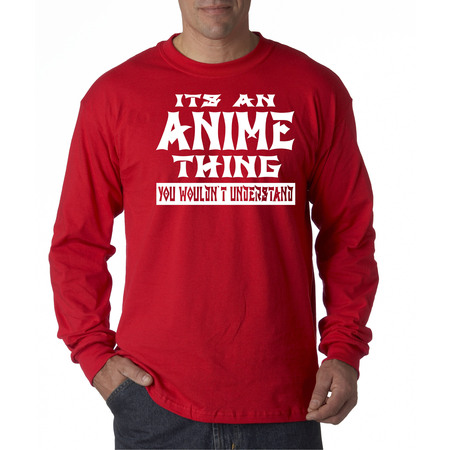 New Way 511 - Unisex Long-Sleeve T-Shirt Its An Anime Thing You Wouldn't