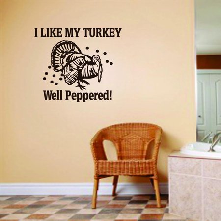 10 Inch Gun - Wall Design Pieces I Like My Turkey Well Peppered ! Animal Hunting Hunter Man Gun 10 X 10 Inches