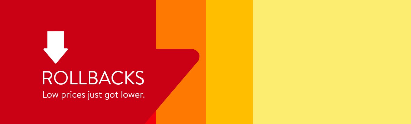 Rollbacks. Low prices just got lower. Rollbacks. Low prices just got lower.